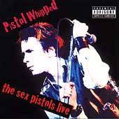 Sex Pistols : Pistol Whipped Live